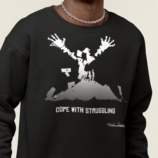 Cope With Struggling Black Sweatshirt - stefanromeoprints