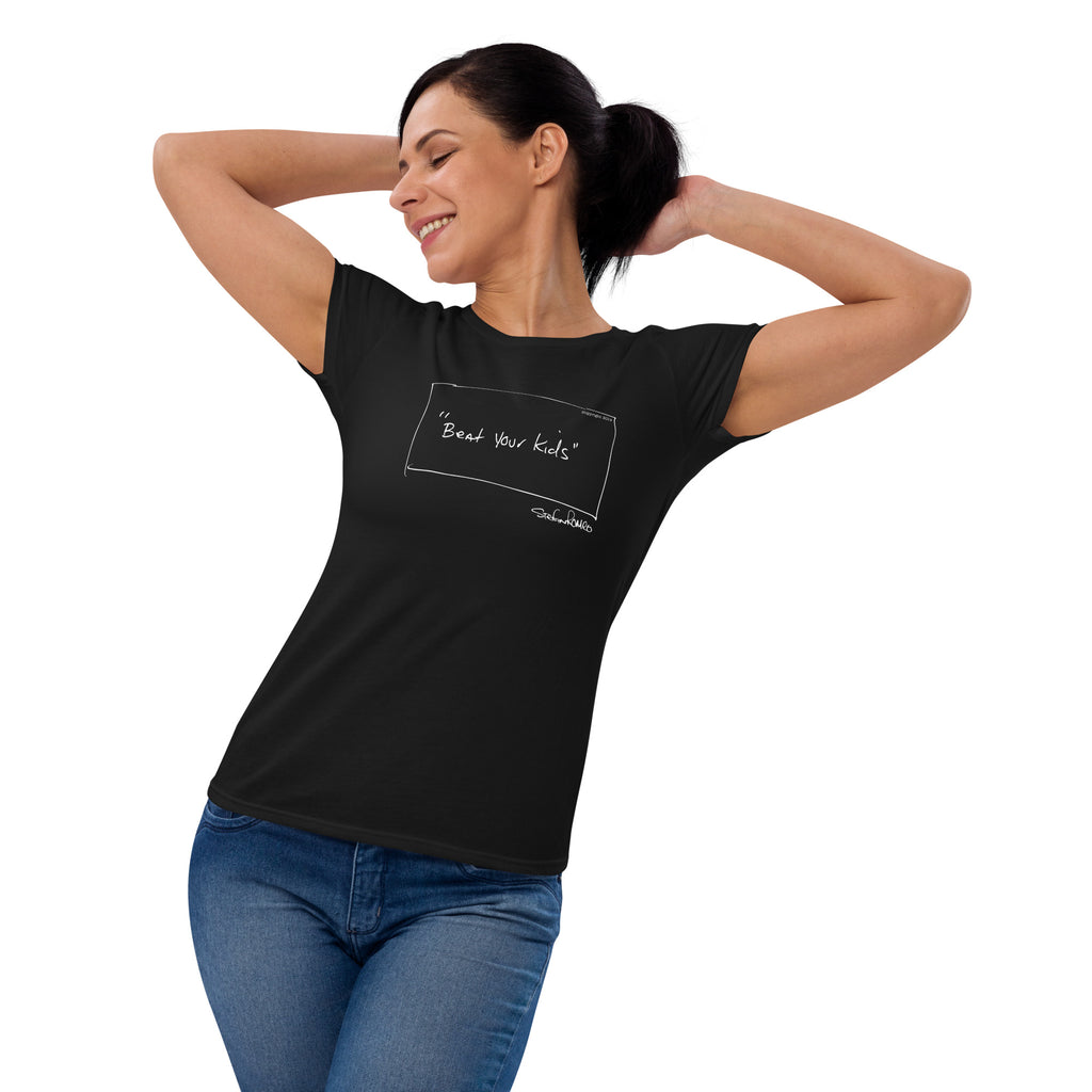 Beat Your Kids Women's Short Sleeve T-shirt - stefanromeoprints